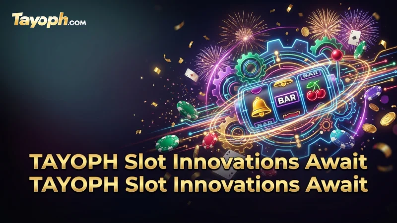 discover-innovative-gameplay-and-thrilling-bonus-features-in-tayoph-slots