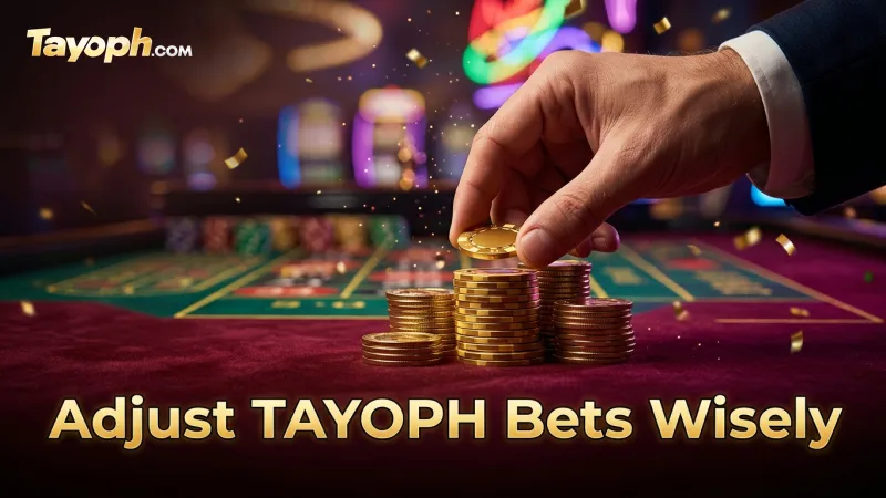 adjust-tayoph-bets-to-match-your-bankroll